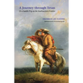 A Journey Through Texas: Or a Saddle-Trip on the Southwestern Frontier