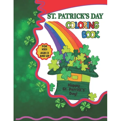 St. Patrick's Day Coloring Book: A Fun Activity Book for Kids Filled With 30+ St. Patrick's Days Elements