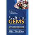 Publishing Gems: Insider Information for the Self-Publishing Writer