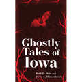 Ghostly Tales of Iowa