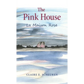 The Pink House: La Maison Rose