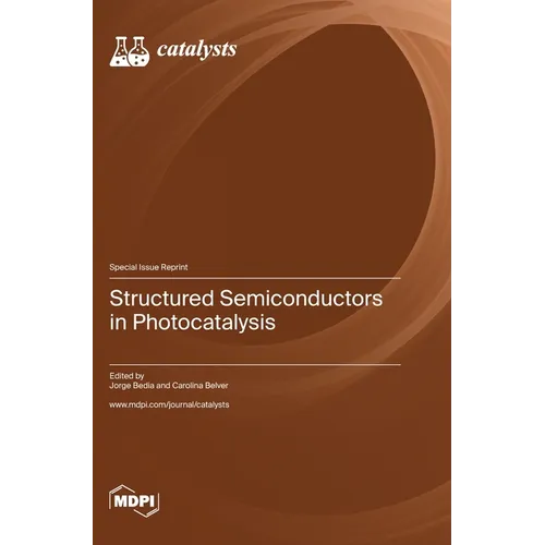 Structured Semiconductors in Photocatalysis