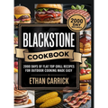 Blackstone Cookbook: 2000 Days of Flat Top Grill Recipes for Outdoor Cooking Made Easy