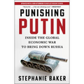 Punishing Putin: Inside the Global Economic War to Bring Down Russia