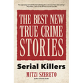 The Best New True Crime Stories: Serial Killers: (True Crime Gift)
