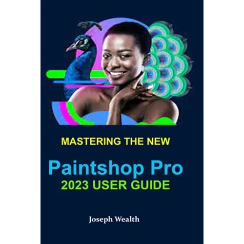 Mastering the New Paintshop Pro 2023 User Guide