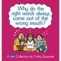 Why Do the Right Words Always Come Out of the Wrong Mouth?