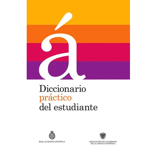 Diccionario Práctico del Estudiante / Practical Dictionary for Students (Spanish Dictionary): Diccionario Español