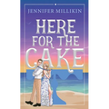 Here For The Cake