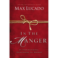 In the Manger: 25 Inspirational Selections for Advent (a 25-Day Christmas Devotional) - The Perfect Christian Gift for the Holiday Season