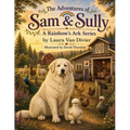 The Adventures of Sam & Sully: A Rainbow's Ark Series