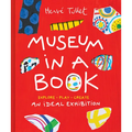 Museum in a Book: An Ideal Exhibition--Explore, Play, Create