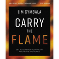 Carry the Flame Bible Study Guide Plus Streaming Video: A Bible Study on Renewing Your Heart and Reviving the World