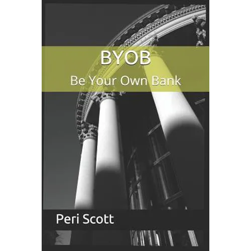 BYOB: Be Your Own Bank