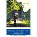 The Pine Creek Rail-Trail Guidebook: A Bicycle Ride Through History
