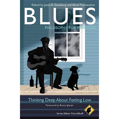 Blues - Philosophy for Everyone: Thinking Deep about Feeling Low