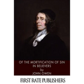Of the Mortification of Sin in Believers