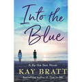 Into the Blue: A By the Sea Novel Book 3