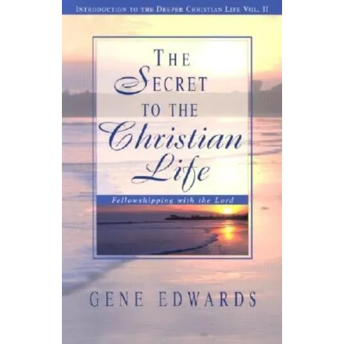 The Secret To The Christian Life: Fellowshipping with the Lord
