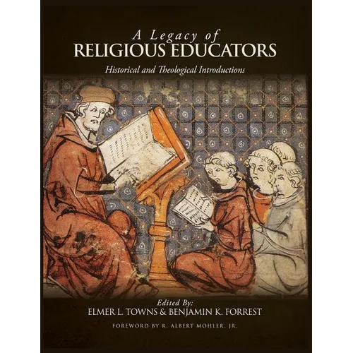 A Legacy of Religious Educators: Historical and Theological Introductions