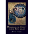 Direction and Destiny in the Birth Chart