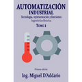 Automatización industrial - Tomo 1: Tecnología, representación y funciones