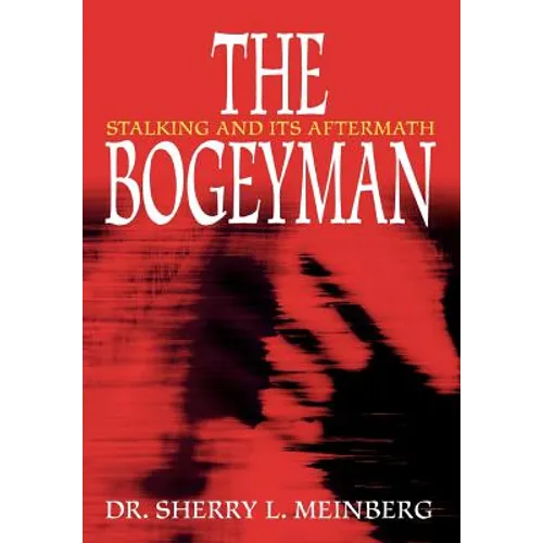 The Bogeyman: Stalking and Its Aftermath