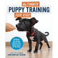 Ultimate Puppy Training for Kids: A Step-By-Step Guide for Exercises and Tricks