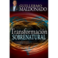 Transformación Sobrenatural: Cambia Tu Corazón de Acuerdo Al de Dios