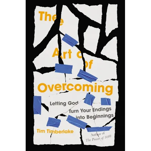 The Art of Overcoming: Letting God Turn Your Endings Into Beginnings