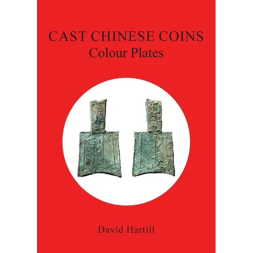 Cast Chinese Coins: Colour Plates: Colour Plates