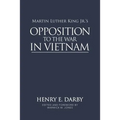 Martin Luther King Jr.'s Opposition to the War in Vietnam