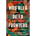 Más Allá de la Frontera / Living Beyond Borders