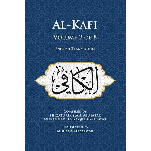 Al-Kafi, Volume 2 of 8: English Translation