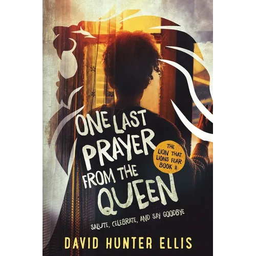 One Last Prayer From The Queen: Salute, Celebrate, and Say Goodbye