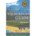 The National Outdoor Leadership School's Wilderness Guide: The Classic Handbook, Revised and Updated