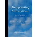 Disappointing Affirmations: 30 Postcards