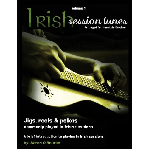 Irish Session Tunes (For Dulcimer), Volume 1