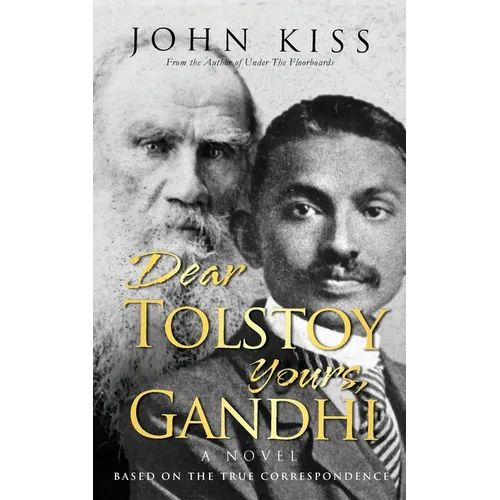 Dear Tolstoy, Yours Gandhi