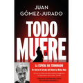 Todo Muere / Everything Dies