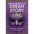 Dream Story (Translated, Annotated, & Illustrated)