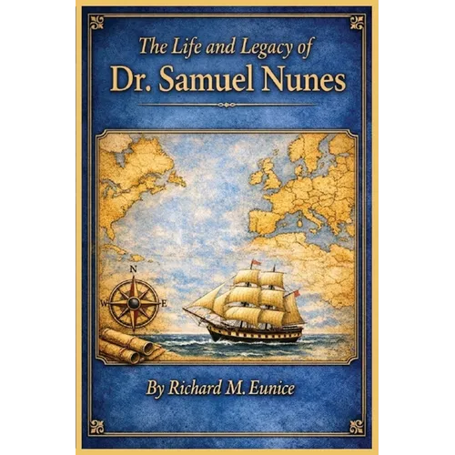 The Life and Legacy of Dr. Samuel Nunes