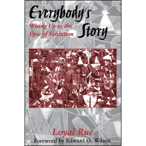 Everybody's Story: Wising Up to the Epic of Evolution
