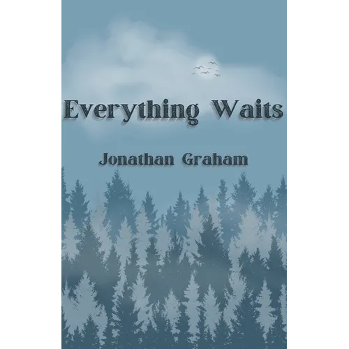 Everything Waits