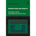 Beyond Doer and Done to: Recognition Theory, Intersubjectivity and the Third