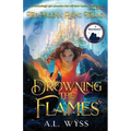Drowning The Flames: The Phoenix Rising Trilogy, Book 2