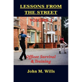 Lessons from the Street Volume I: Officer Survival & Training