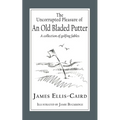 The Uncorrupted Pleasure Of An Old Bladed Putter: A collection of golfing fables