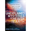 Unexplained Mysteries of Heaven and Earth: Surprising Insights about Our World and Beyond