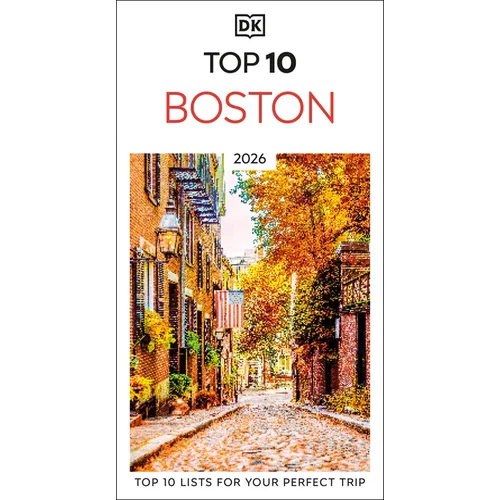 DK Top 10 Boston: Top 10 Lists for Your Perfect Trip, Plus an All-Weather Folded Map